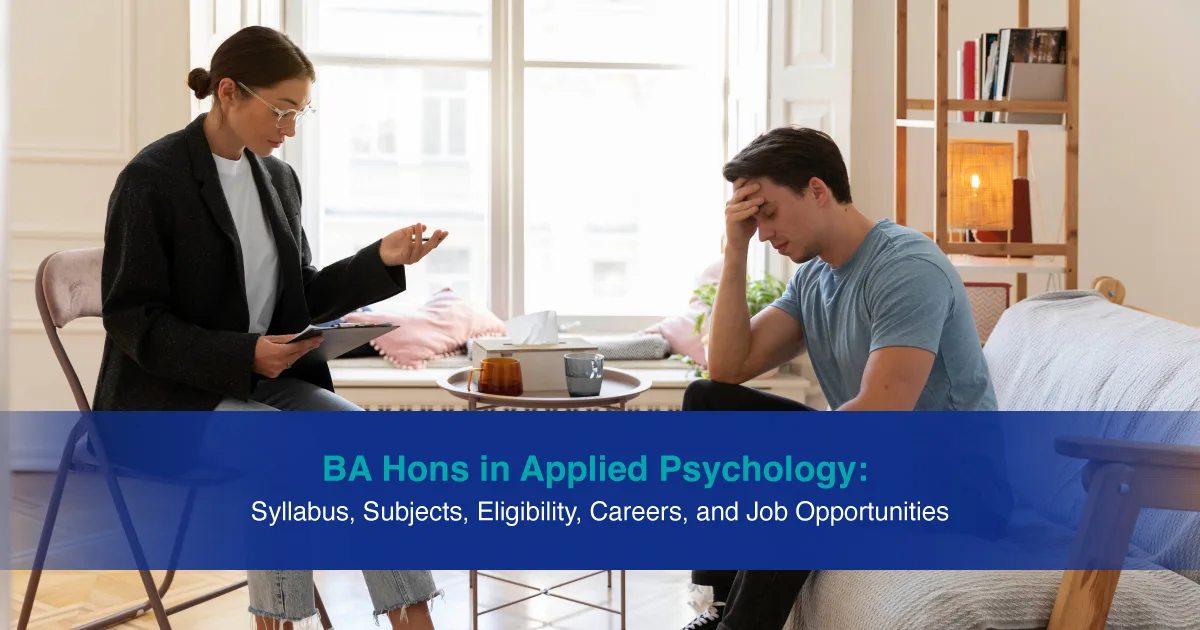 BA Hons in Applied Psychology: Syllabus, Subjects, Eligibility, Careers, and Job Opportunities