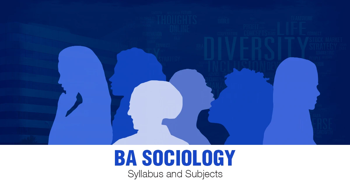 BA in Sociology: Syllabus, Subjects, and More