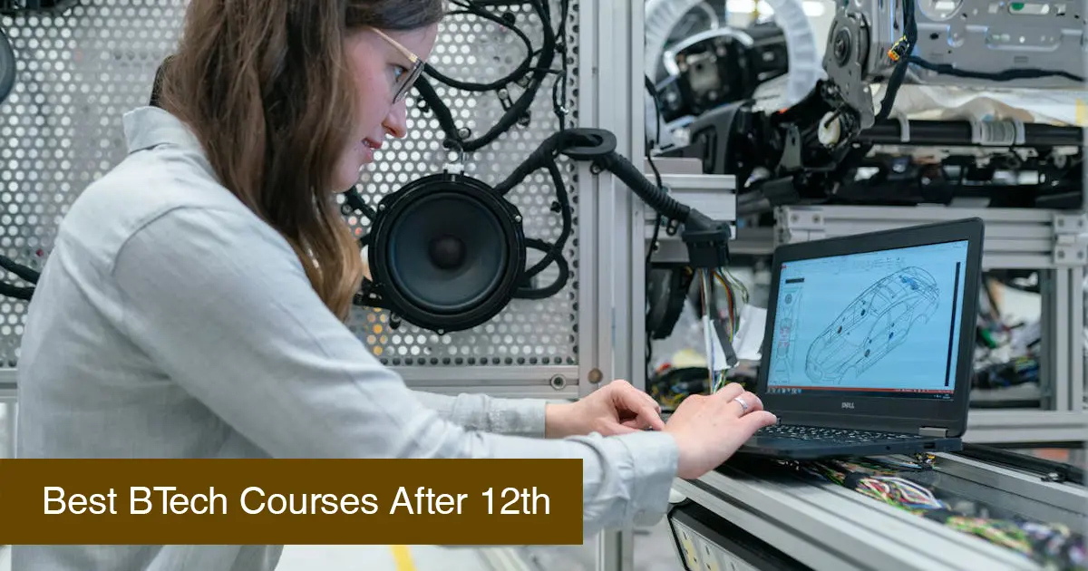 Best BTech Courses After 12th: Complete List of Branches, Streams & How to Choose the Right One