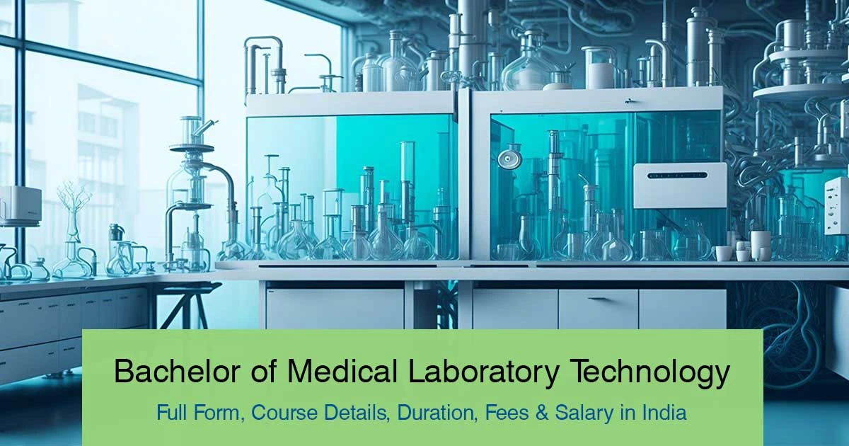 Bachelor of Medical Laboratory Technology (BMLT): Full Form, Course Details, Duration, Fees & Salary in India
