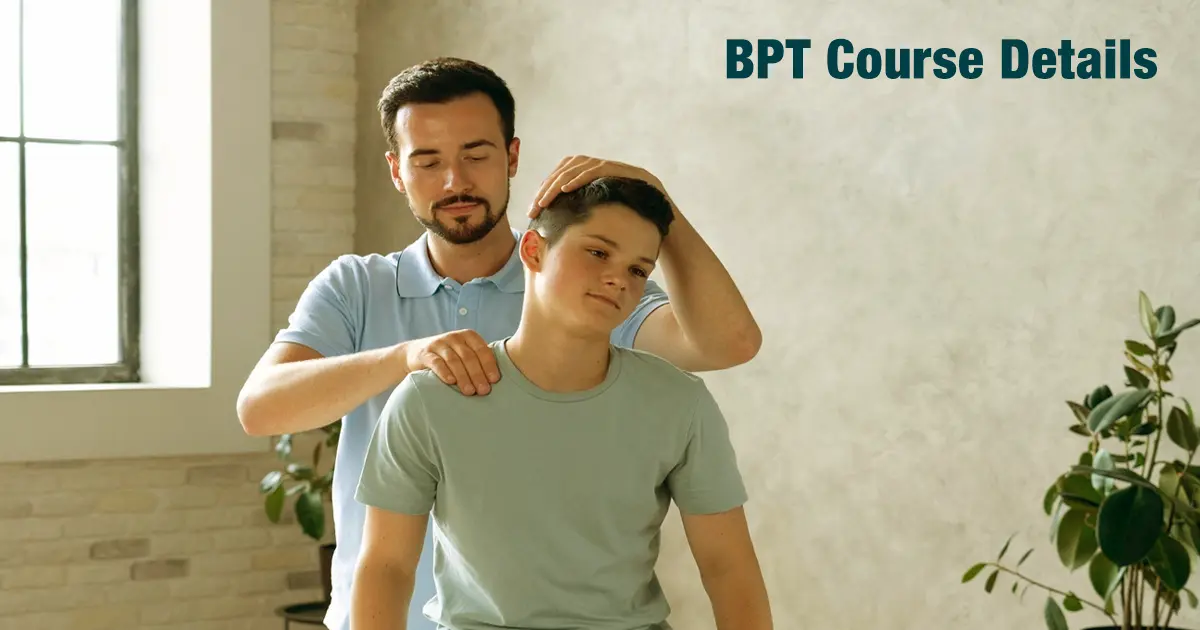 BPT Course Details: Full Form, Eligibility, Salary & Scope