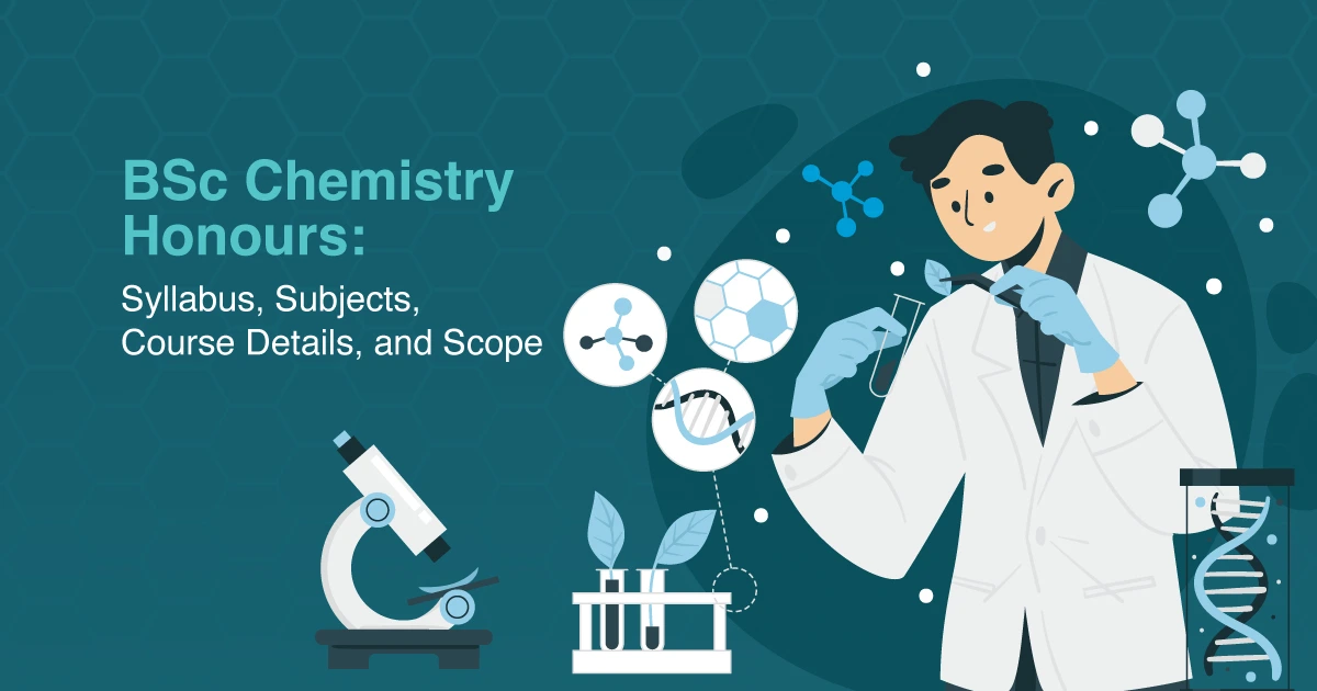 BSc Chemistry Honours: Syllabus, Subjects, Course Details, and Scope