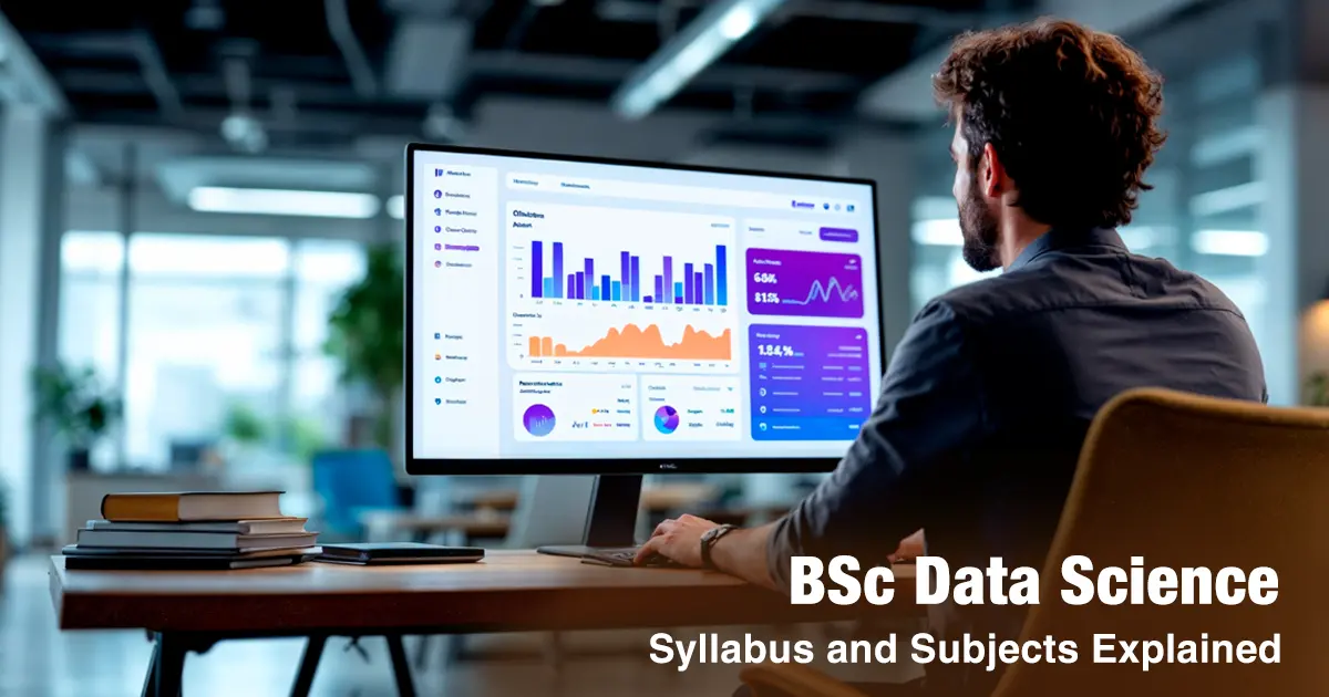 BSc Data Science Syllabus and Subjects Explained