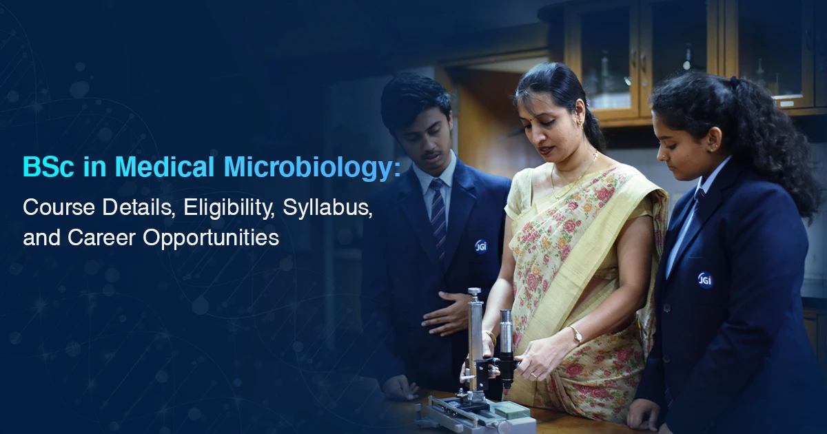 BSc in Medical Microbiology: Course Details, Eligibility, Syllabus, and Career Opportunities