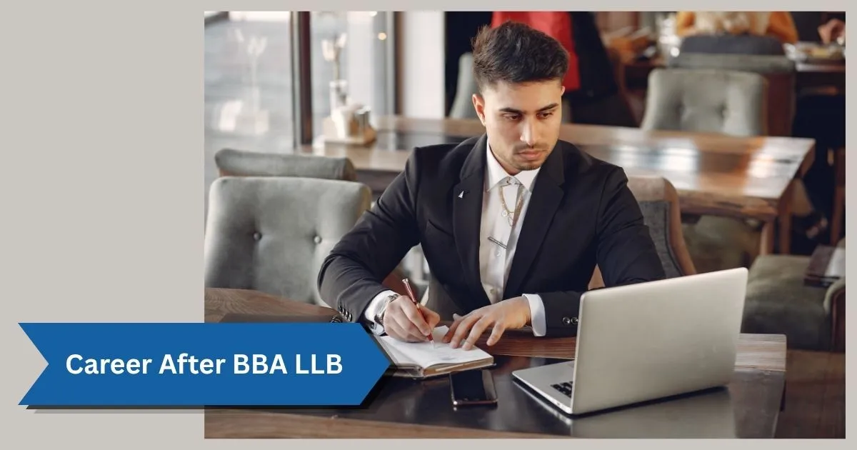 Career After BBA LLB: Jobs, Salary, Scope, Government & Private Career Options in India
