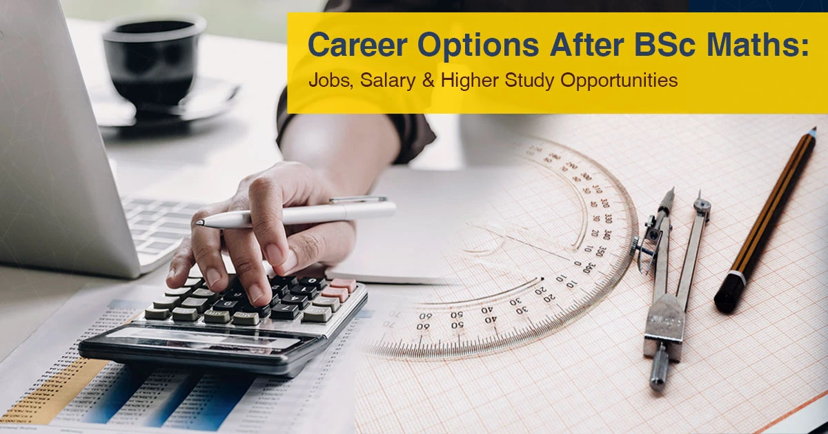 Career Options After BSc Maths: Jobs, Salary & Higher Study Opportunities