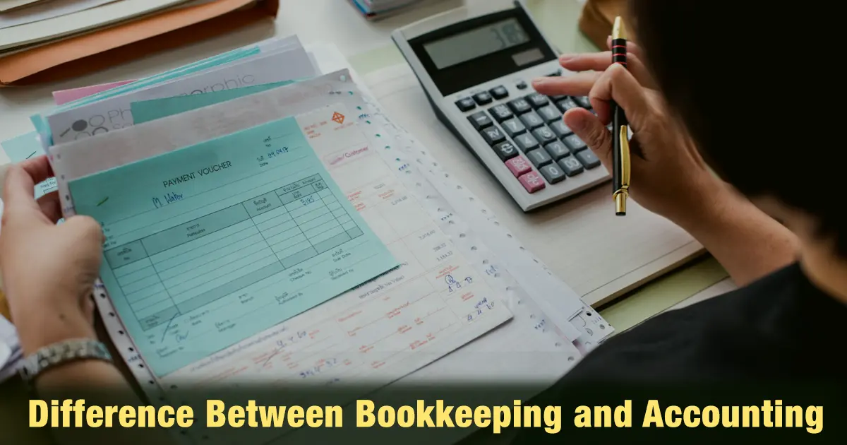 Difference Between Bookkeeping and Accounting: A Complete Guide