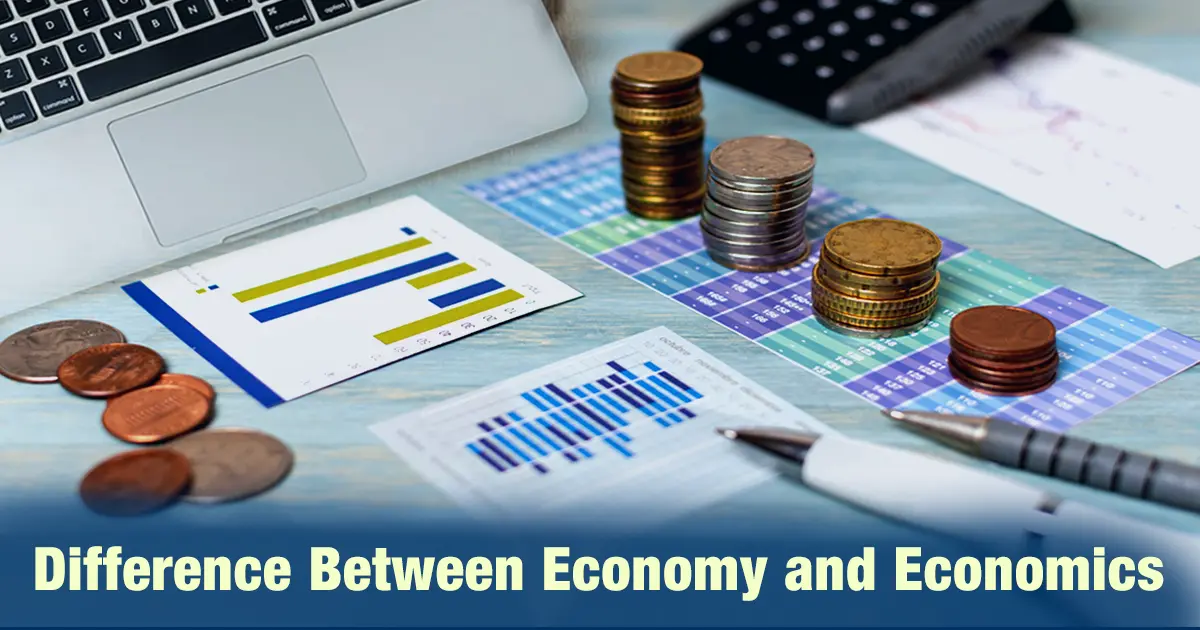 Difference Between Economy and Economics Explained