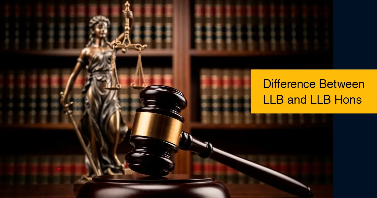 Difference Between LLB and LLB Hons: A Complete Guide for Law Aspirants