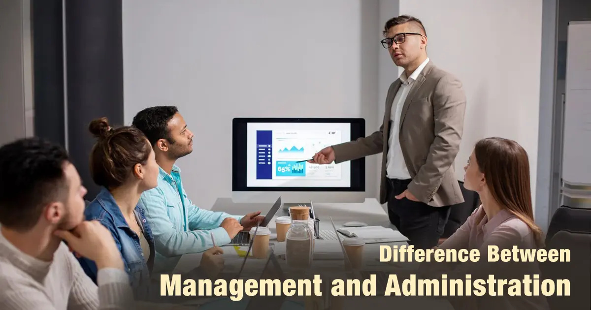 Difference Between Management and Administration Explained