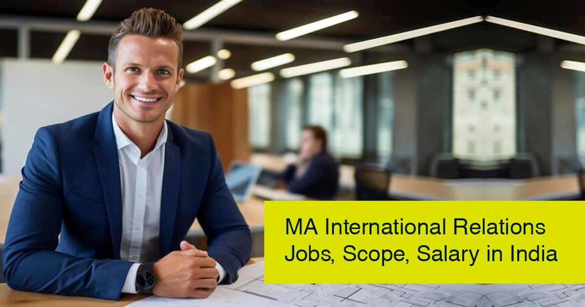 MA International Relations Jobs, Scope, Salary in India