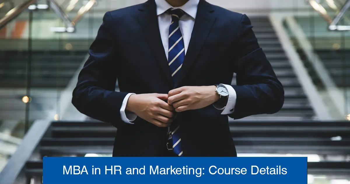 MBA in HR and Marketing: Course Details, Syllabus, Subjects, Scope, Career Options, and Salary Comparison