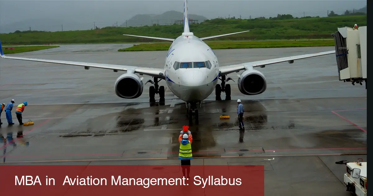 MBA in Aviation Management: Syllabus, Subjects, Course Details, Eligibility, Scope, Jobs & Salary in India