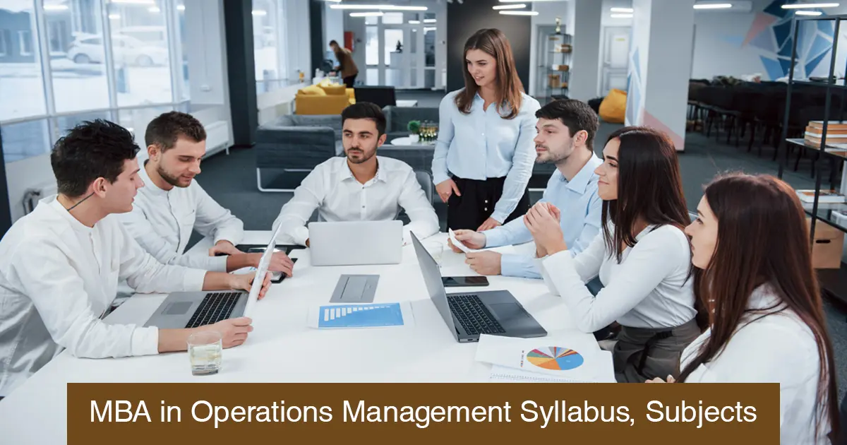 MBA in Operations Management: Syllabus, Subjects, Career Scope, Salary & Jobs in India