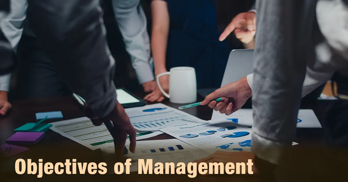 Objectives of Management: Types, Features & Examples