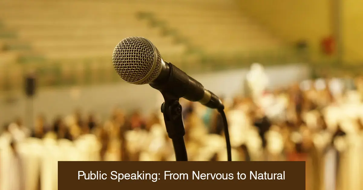 Public Speaking: From Nervous to Natural