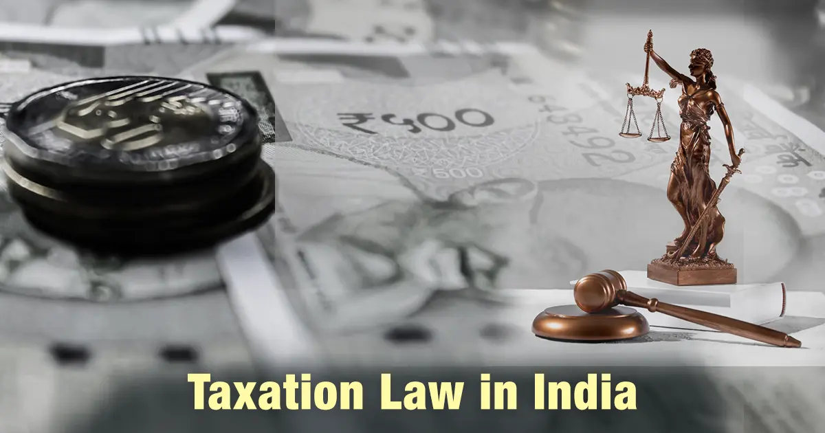 Taxation Law in India: Meaning, Principles, Types & Career Guide