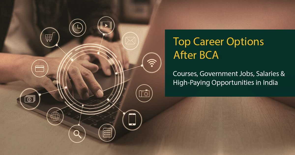 Top Career Options After BCA: Courses, Government Jobs, Salaries & High-Paying Opportunities in India