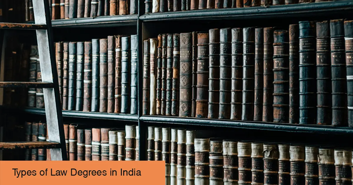 Types of Law Degrees in India: List of Courses, Specializations & Choosing Between 5-Year and 3-Year Programs