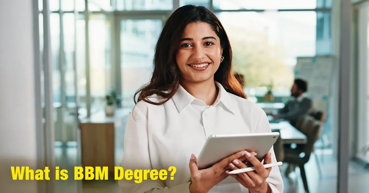 What is BBM Degree? Full Form, Syllabus & Salary