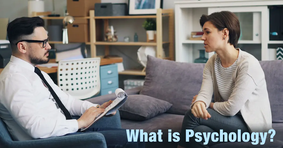 What is Psychology? Scope, Types, Branches and Importance
